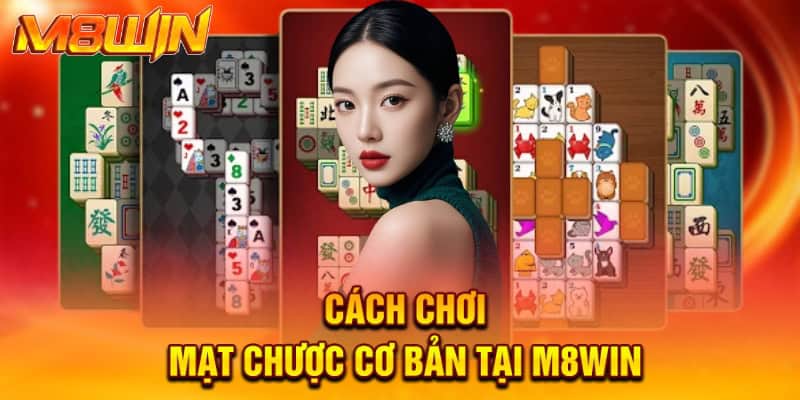 Cách Chơi Mạt Chược M8win Đơn Giản Giúp Bạn Chiến Thắng 4 Phân biệt các quân bài cơ bản và đặc biệt