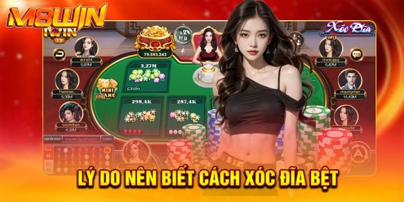 Lý do nên biết cách xóc đĩa bệt
