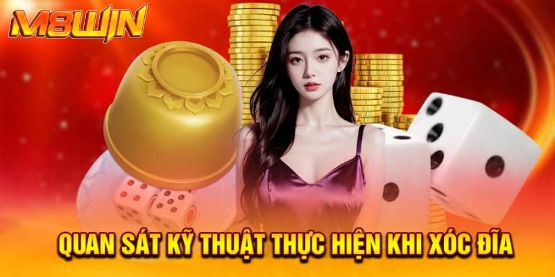 Quan sát kỹ thuật thực hiện khi xóc đĩa