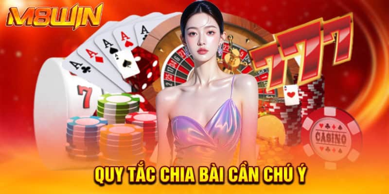 Cách Chơi Bài Tiến Lên miền Trung Chi Tiết Tại M8win 2 Quy tắc chia bài cần chú ý