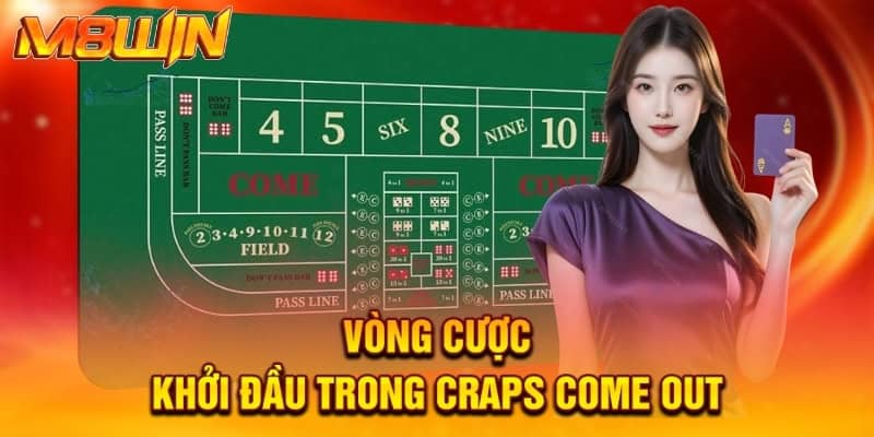 Vòng cược khởi đầu trong Craps come out