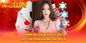 Cách Chơi Sicbo Chuẩn Xác Mở Khóa Bí Mật Của Xúc Xắc Ảo
